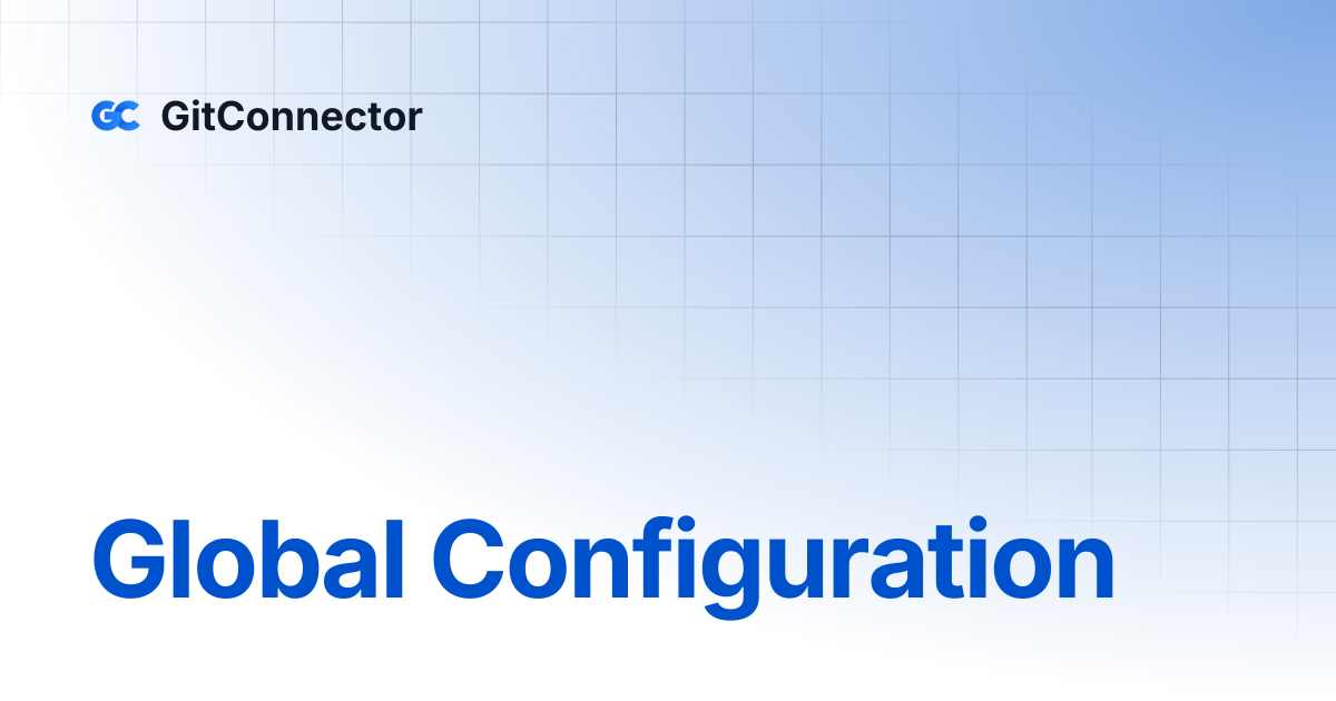 Global Configuration | GitConnector