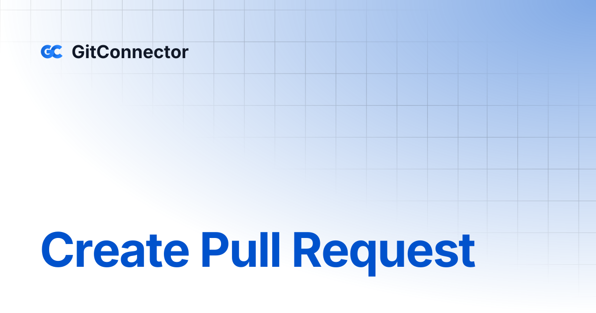 Create Pull Request | GitConnector
